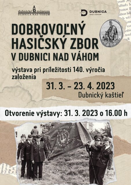 Dubnica nad Váhom, 31.3. – 23.4.2023, Výstava pri príležitosti 140. výročia založenie DHZ
