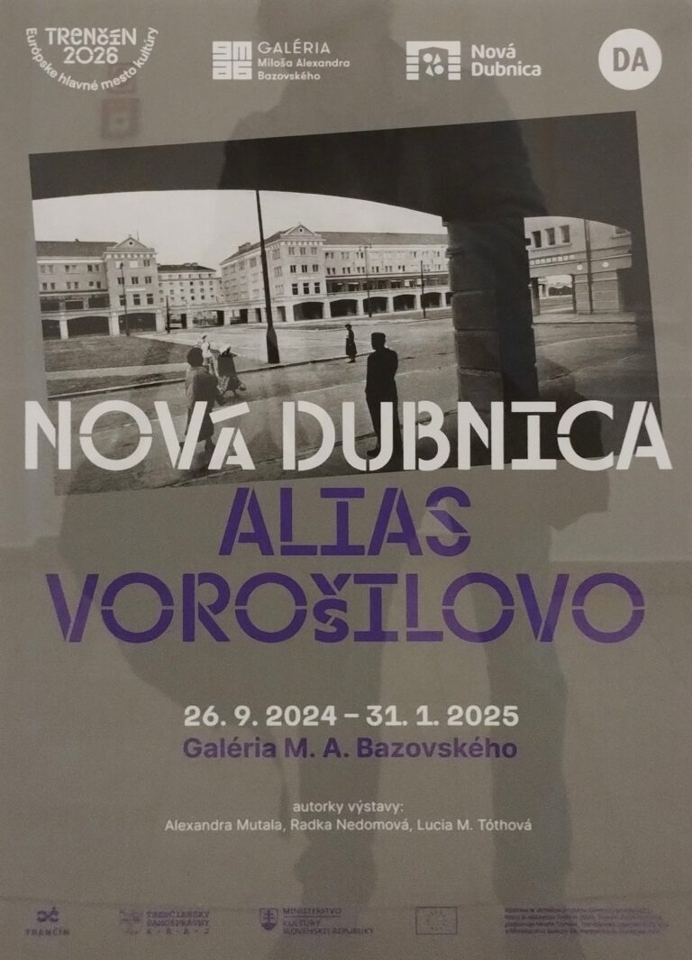 Trenčín, 26.9.2024 – 31.1.2025, Nová Dubnica alias Vorošilovo