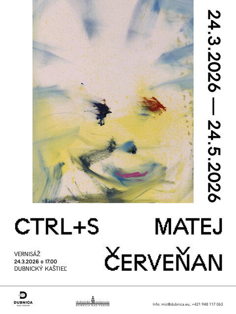 Dubnica nad Váhom, 24.3. – 24.5.2026, Ctrl + S Matej Červeňan